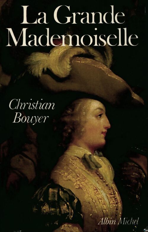 La grande mademoiselle - Christian Bouyer - Livre