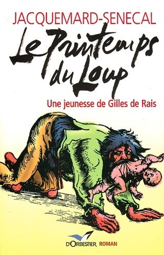 Le printemps du loup - Serge Jacquemard, Patrick Sénécal - Livre