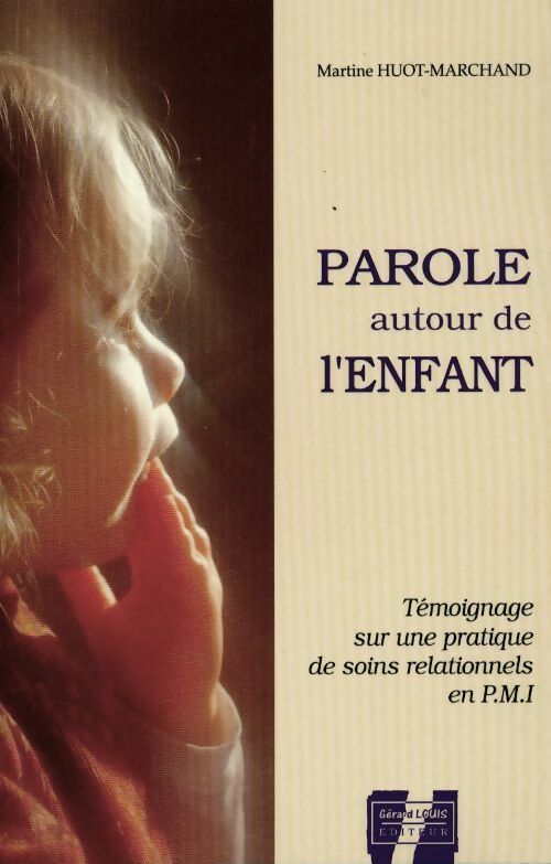Paroles autour de l'enfant - Martine Huot-Marchand - Livre