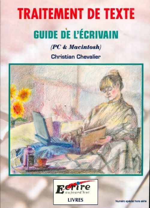 Traitement de texte. Guide de l'écrivain (pc et mac intosh ) - Christian Chevalier - Livre