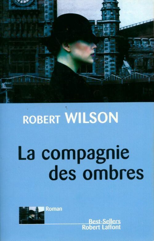 La compagnie des ombres - Robert Wilson - Livre