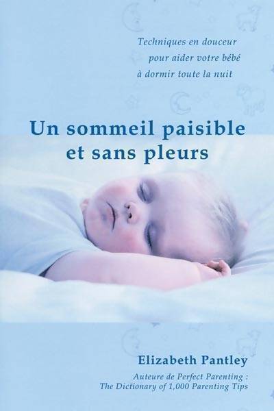 Un sommeil paisible et sans pleurs - Elizabeth Pantley - Livre