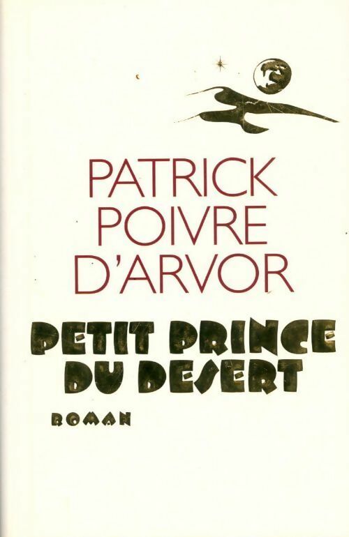 Petit prince du désert - Patrick Poivre d'Arvor - Livre