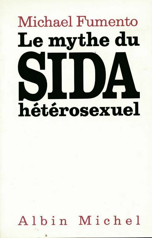 Le mythe du sida hétérosexuel - Michael Fumento - Livre