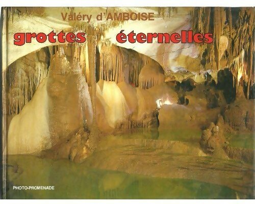 Grottes éternelles - Valéry D'Amboise - Livre