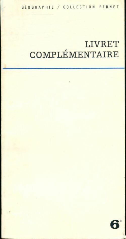 Géographie. Livret complémentaire 6e - Collectif - Livre