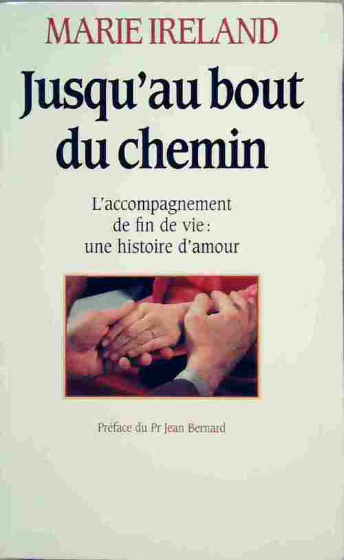 Jusqu'au bout du chemin - Marie Ireland - Livre