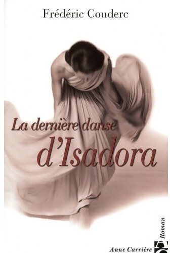 La dernière danse d'Isadora - Frédéric Couderc - Livre