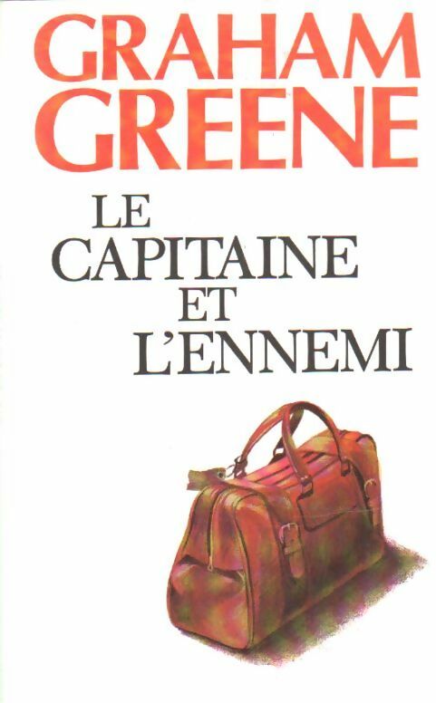 Le capitaine et l'ennemi - Graham Greene - Livre
