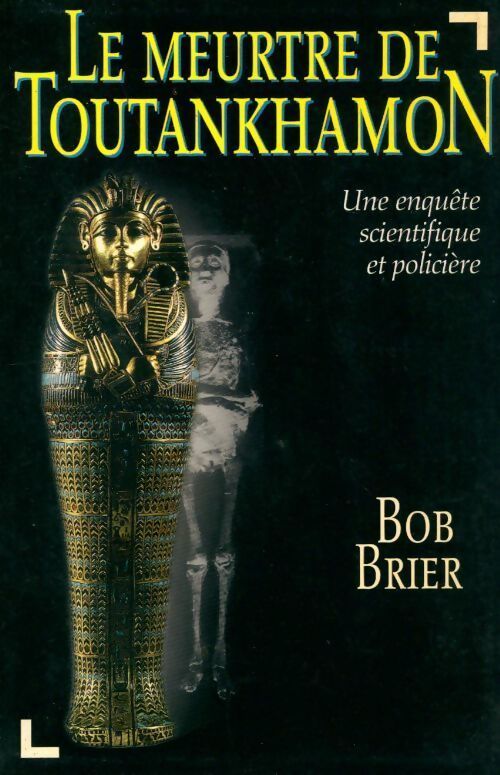 Le meurtre de Toutankhamon - Bob Brier - Livre