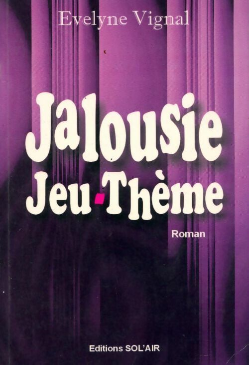 Jalousie jeu-thème - Evelyne Vignal - Livre