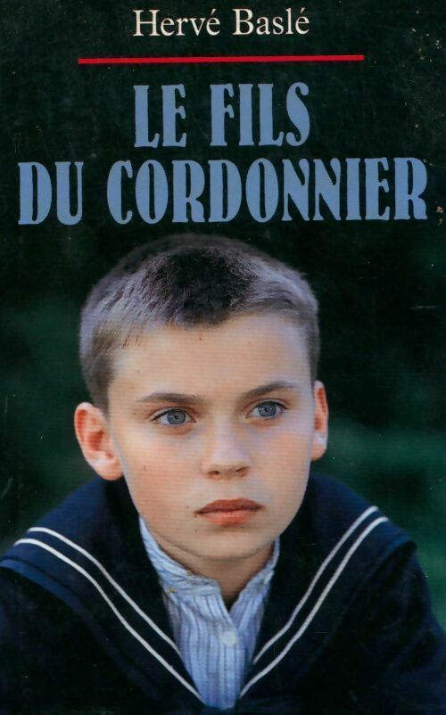 Le fils du cordonnier - Hervé Baslé - Livre