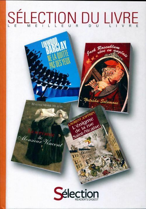 Ne la quitte pas des yeux / LA servante de Monsieur Vincent / Jack Rosenblaum rêve en anglais / L'énigme de la rue Saint-Nicaise - Martine Marie Muller, Laurent Joffrin, Linwood Barclay, Natasha Solomons - Livre