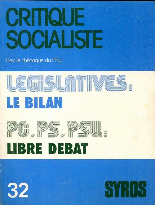 Critique socialiste n°32 : Législatives : le bilan / PC, PS, PSU : libre débat - Collectif - Livre