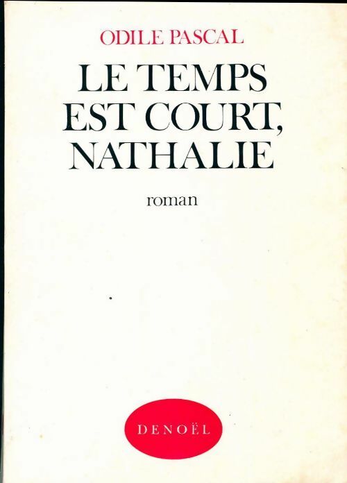 Le temps est court, Nathalie - Odile Pascal - Livre