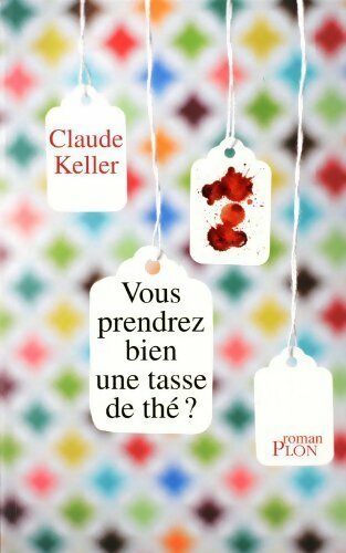 Vous prendrez bien une tasse ? - Claude Keller - Livre
