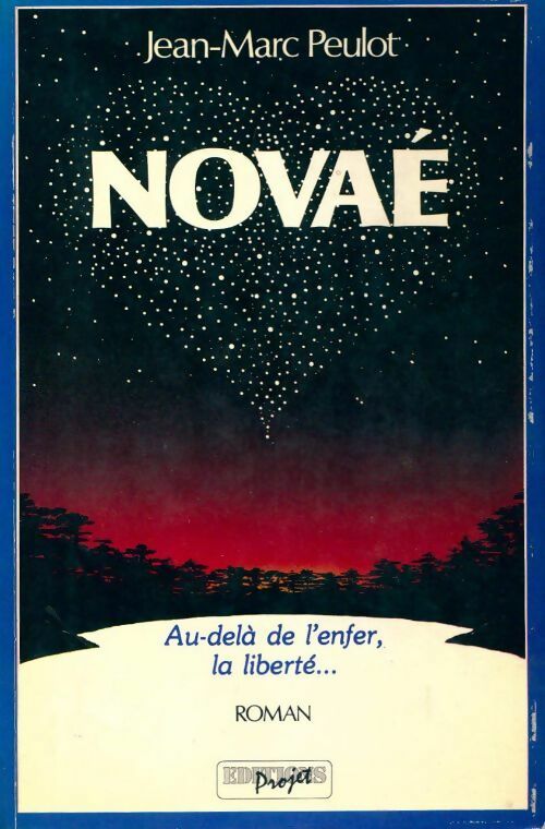 Novaé. Au-delà de l'enfer la liberté - Jean-Marc Peulot - Livre