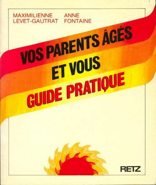 Vos parents âgés et vous - M. Levet-Gautrat, Anne Fontaine - Livre