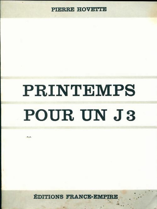Printemps pour un J3 - Pierre Hovette - Livre