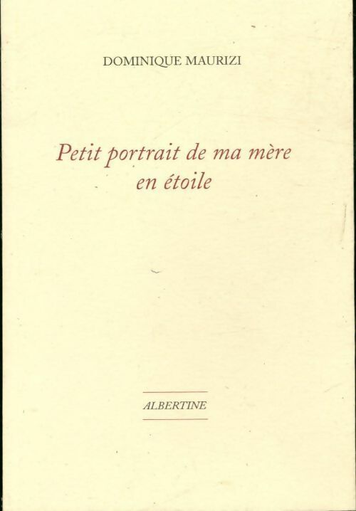Petit portrait de ma mère en étoile - Dominique Maurizi - Livre