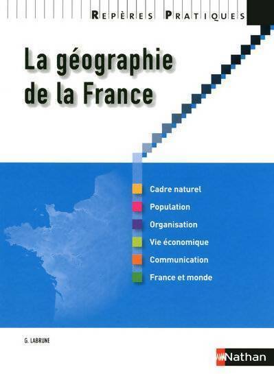 La géographie de la France - Gérard Labrune - Livre