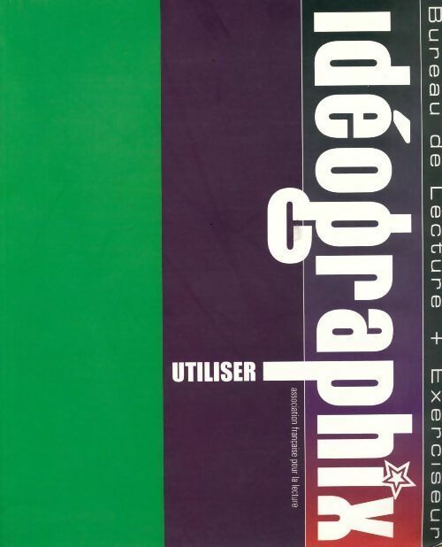 Utiliser idéographix : Bureau de lecture + exerciseur - Collectif - Livre