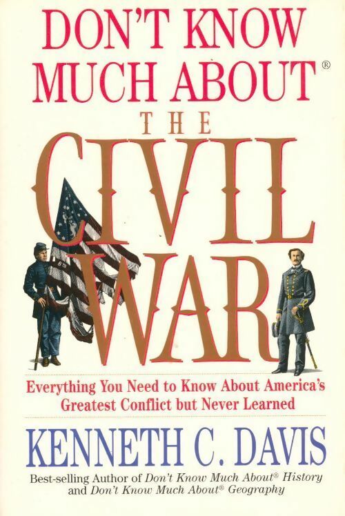 Don't know much about the civil war - Kenneth C. Davis - Livre