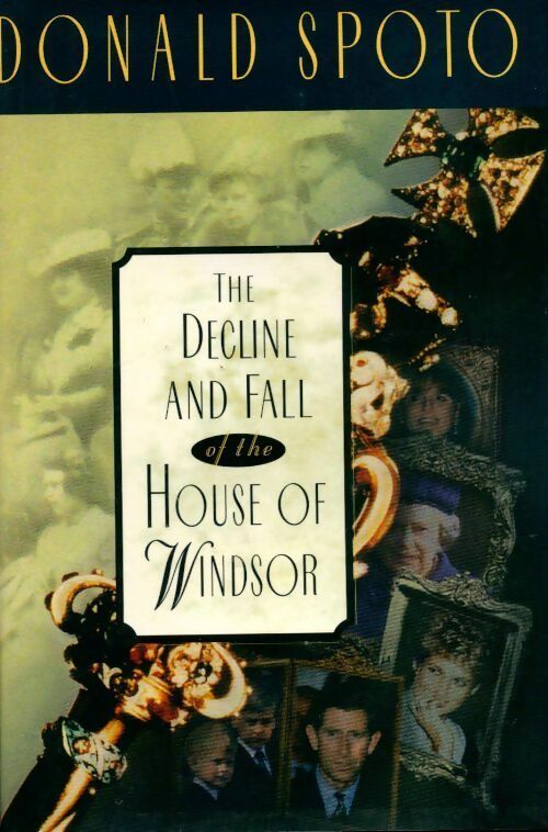The decline and fall of the house of Windsor - Donald Spoto - Livre