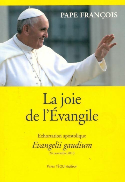 La joie de l'Evangile. Evangelii gaudium exhortation apostolique - Pape François - Livre