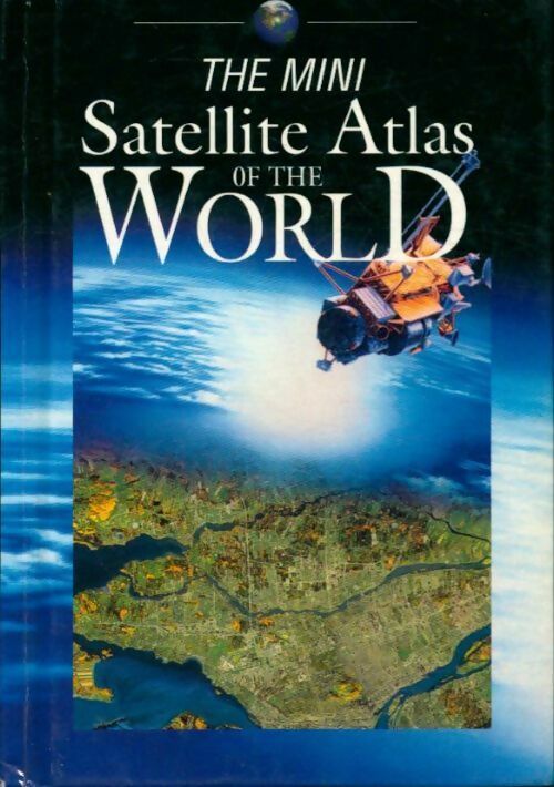 The Mini satellite atlas of the world - Collectif - Livre