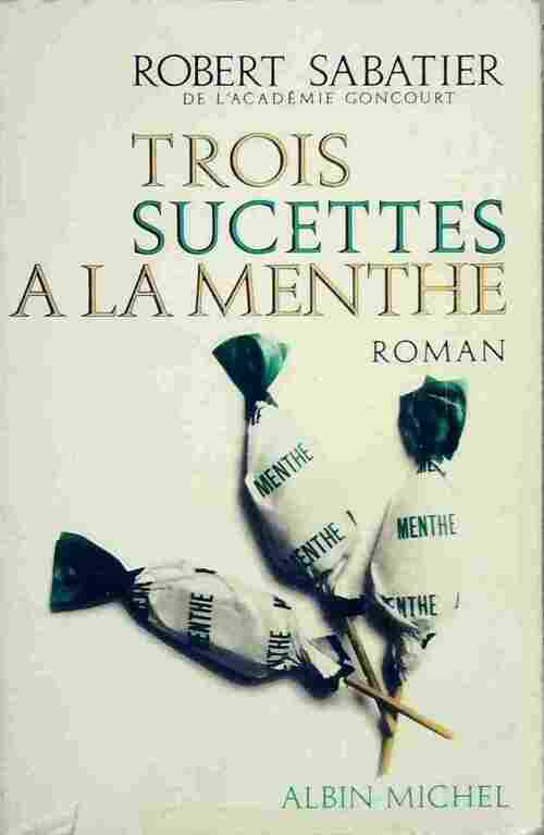 Trois sucettes à la menthe - Robert Sabatier - Livre