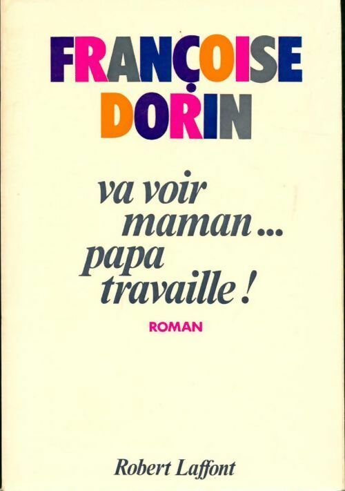 Va voir maman... Papa travaille ! - Françoise Dorin - Livre
