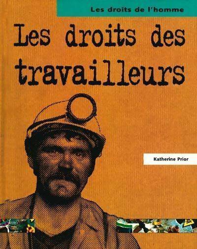 Les droits des travailleurs - Katherine Prior - Livre