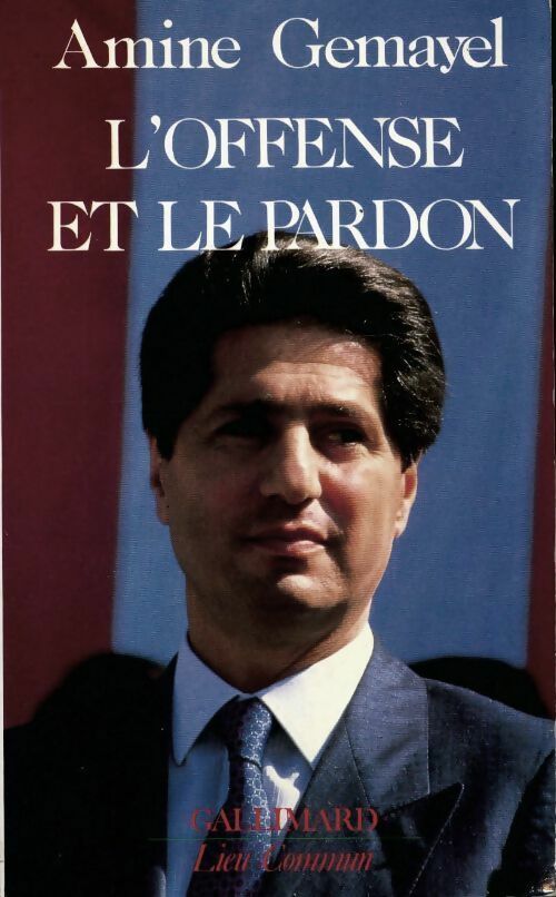 L'offense et le pardon - Amine Gemayel - Livre