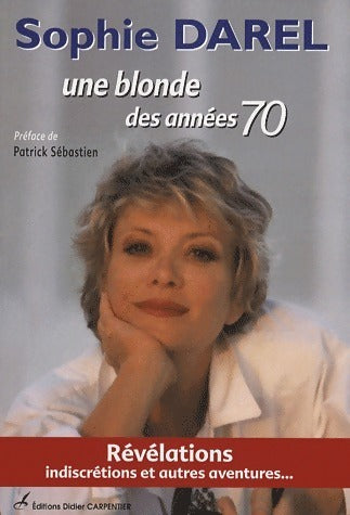 Une blonde des années 70 - Sophie Darel - Livre