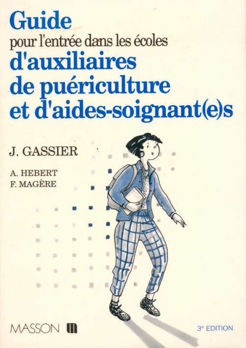 Guide pour l'entrée dans les écoles d'auxiliaires de puériculture et d'aides-soignant(e)s - Jacqueline Gassier - Livre