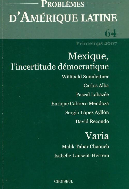 Problèmes d'Amérique latine n°64 : Mexique, l'incertitude démocratique - Marie-France Prévôt-Schapira - Livre