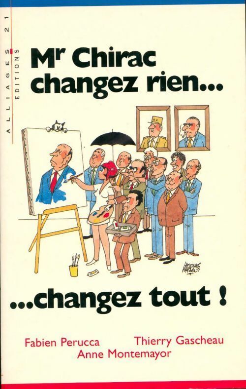 Mr Chirac changez rien... changez tout - Fabien Perucca, Thierry Gascheau - Livre