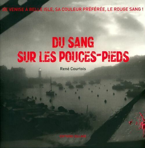 Du sang sur les pouces-pieds - René Courtois - Livre
