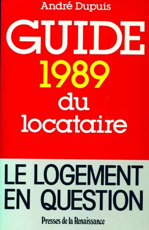 Guide 1989 du locataire - André Dupuis - Livre