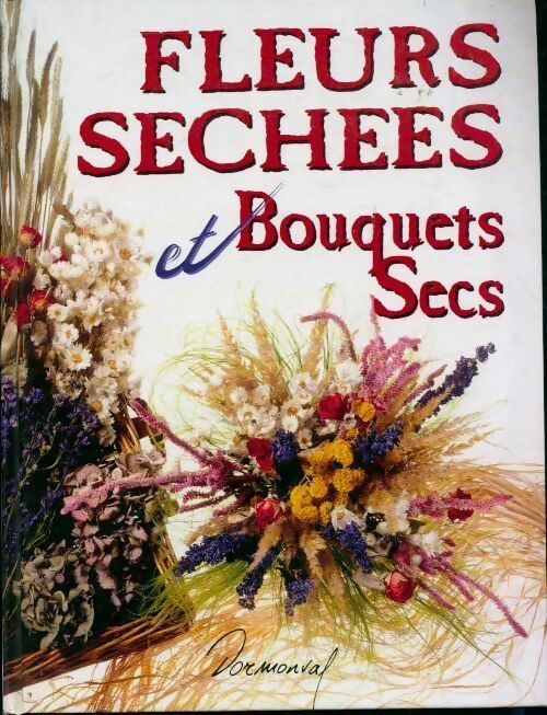 Fleurs séchées et bouquets secs - Collectif - Livre