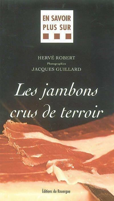 Les jambons crus de terroir - Hervé Robert - Livre