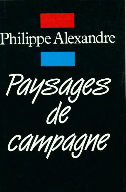 Paysages de campagne - Philippe Alexandre - Livre