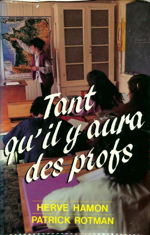 Tant qu'il y aura des profs - Patrick Rotman - Livre