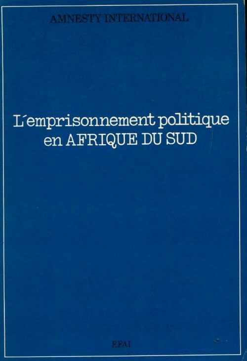 L'emprisonnement politique en Afrique du sud - Amnesty International - Livre