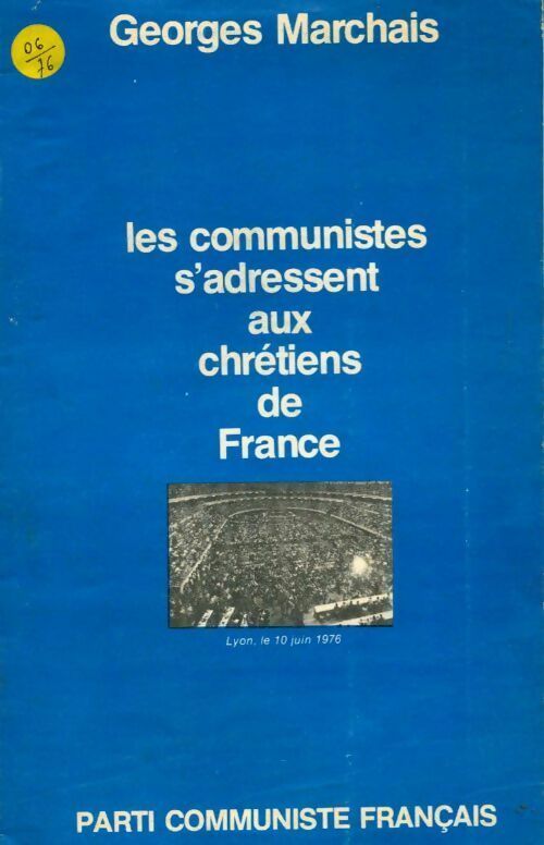 Les communistes s'adressent aux chrétiens de France - Georges Marchais - Livre