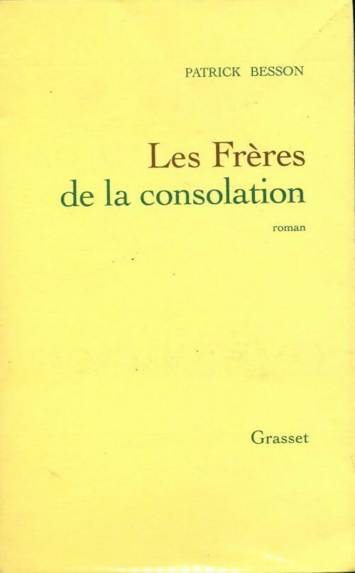 Les frères de la consolation - Patrick Besson - Livre