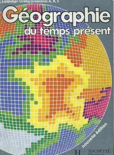 Géographie du temps présent 1ères A, B, S - Bill Martin - Livre
