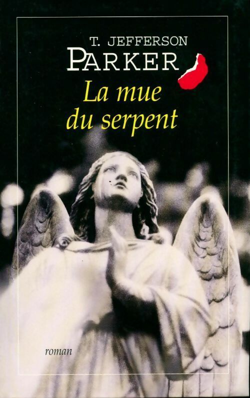 La mue du serpent - T. Jefferson Parker - Livre