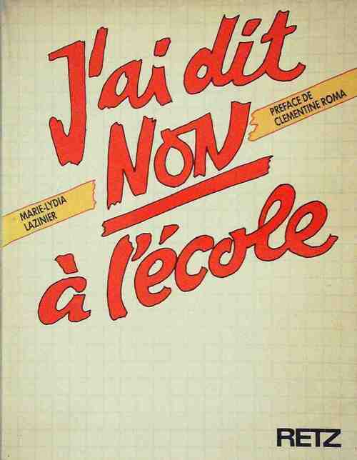 J'ai dit non à l'école - Marie-Lydia Lazinier - Livre